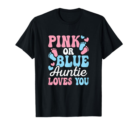 Pink Or Blue Auntie Loves You Gender Reveal Cute Aunt Women T-Shirt