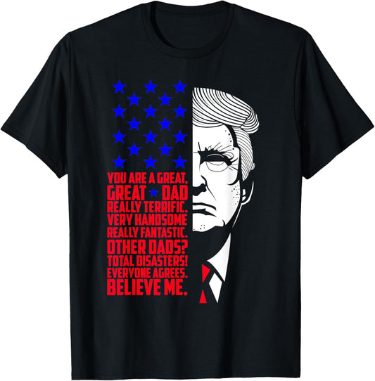 Funny Great Dad Donald Trump Father's Day Gift Tee Shirt T-Shirt