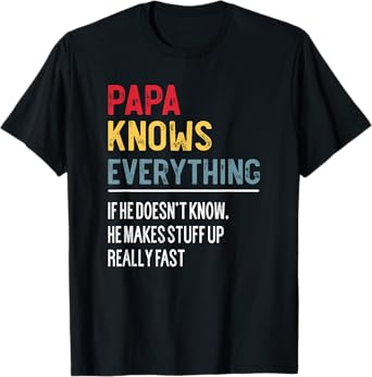 Funny Papa Knows Everything Father's Day for Grandpa T-Shirt