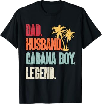Cabana Boy Beach Bartender Dad Husband Cabana Boy T-Shirt