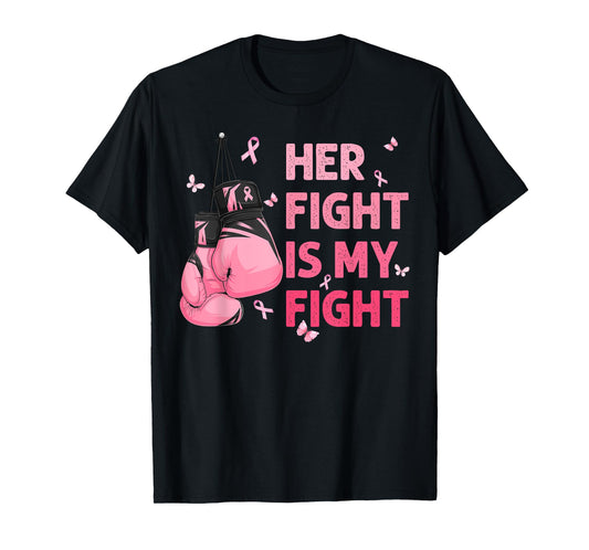 Her Fight Is My Fight Breast Cancer Awareness Support Squad T-Shirt