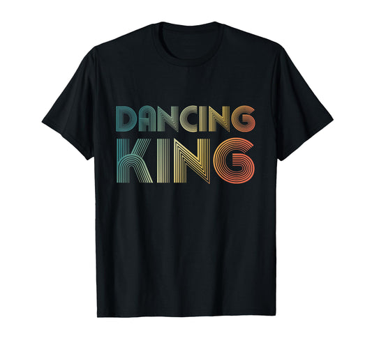 Dancing King, Funky Vintage 70s 80s Tee For Dance Parties T-Shirt