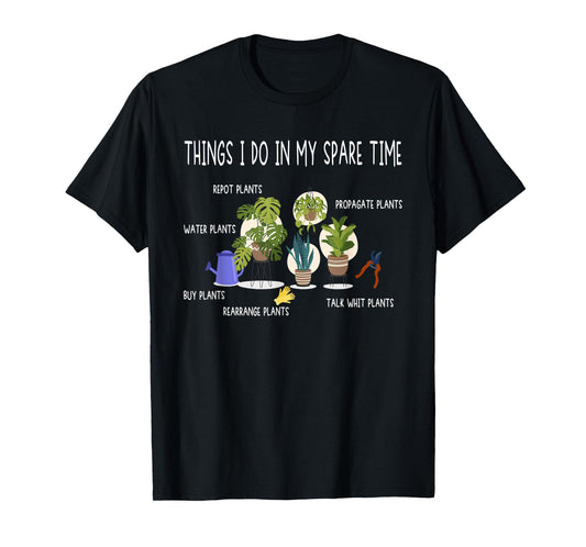 Plants Tee For Gardening & Houseplant Lovers T-Shirt