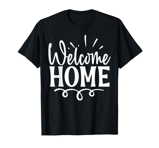 Welcome Home Cute Family Day T-Shirt, Small, Black