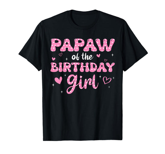 Papaw Of The Birthday Pink Girl Matching Family T-Shirt