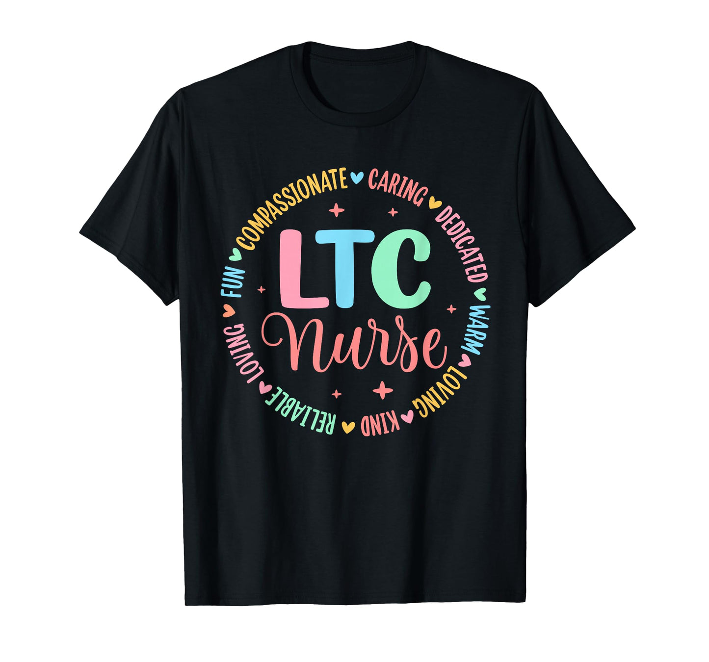 LTC Nurse Long Term Care Nurse Nursing T-Shirt
