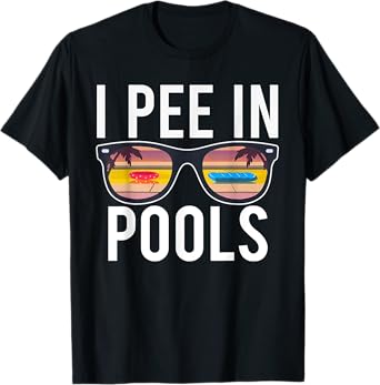 I Pee In Pools T-Shirt