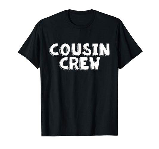 Cousin Crew T-Shirt Kids Women Men Girl Funny Gift T-Shirt