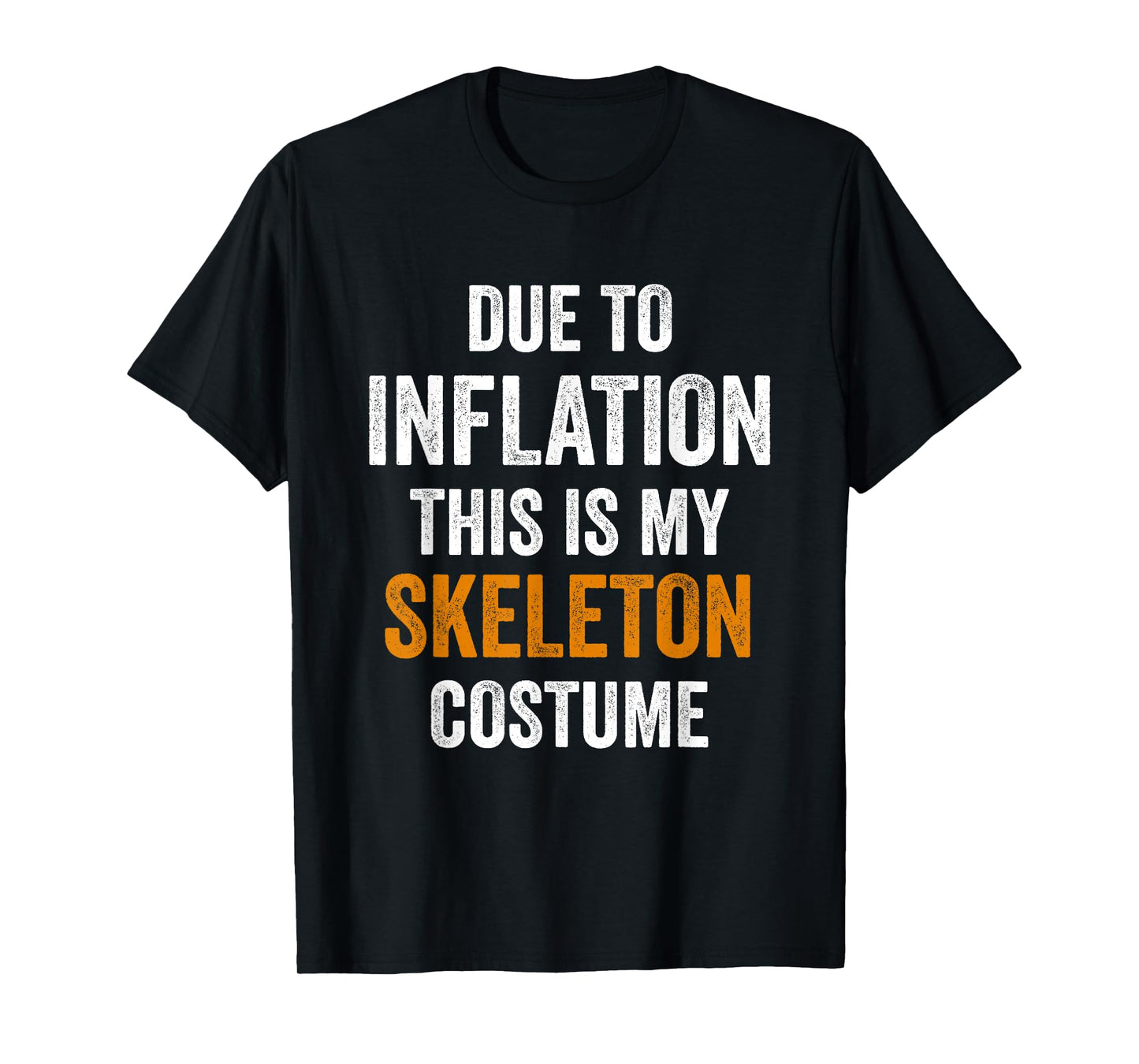 Skeleton Costume Halloween Due to Inflation Gifts Halloween T-Shirt