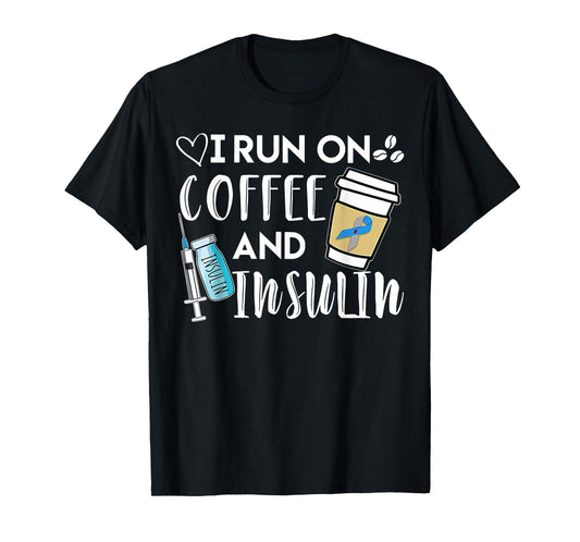 I Run On Coffee And Insulin Diabetes Awareness T-Shirt