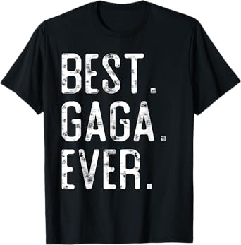 Best Gaga Ever Father’s day gift for Gaga T-Shirt