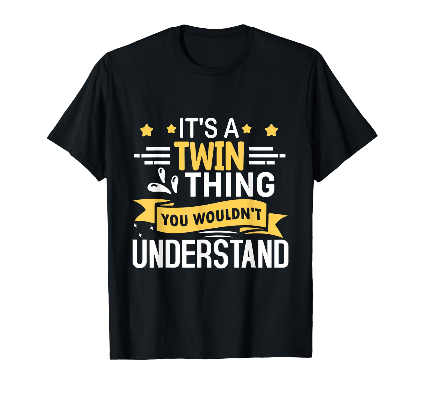 It's a Twin Thing You Wouldn't Understand T-Shirt