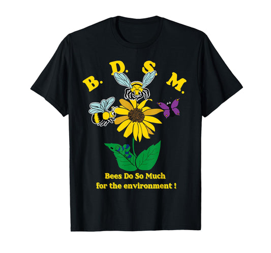 BDSM Bees Do So Much For The Environment Vintage Bee Flower T-Shirt