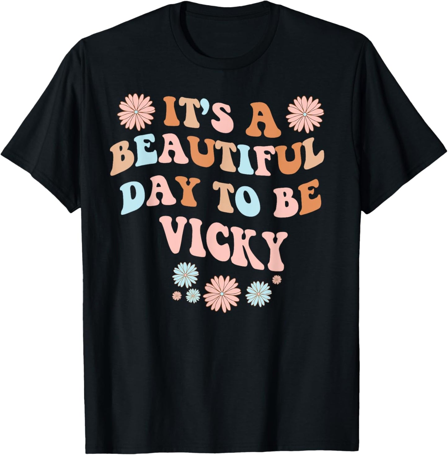 VICKY Personalized Name Beautiful Day VICKY Birthday T-Shirt