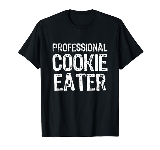 Professional Cookie Eater Funny Lover Gift Christmas T-Shirt