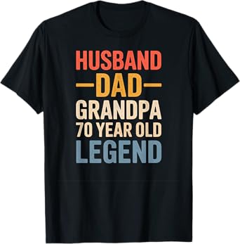 70 Year Old Legend Husband Dad Grandpa Birthday T-Shirt