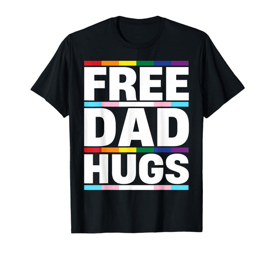 Free Dad Hugs Pride Flag LGBTQ Transgender Support T-Shirt