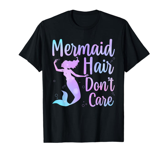 Cool Mermaid For Women Girls Kids Mermaid Hair Don't Care T-Shirt