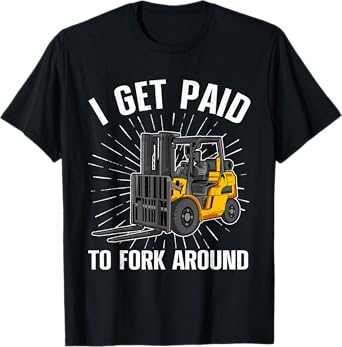 Funny Forklift Art For Men Women Certified Forklift Drivers T-Shirt