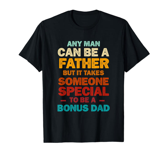 It Takes Someone Special to Be a Bonus Dad Father's Day T-Shirt