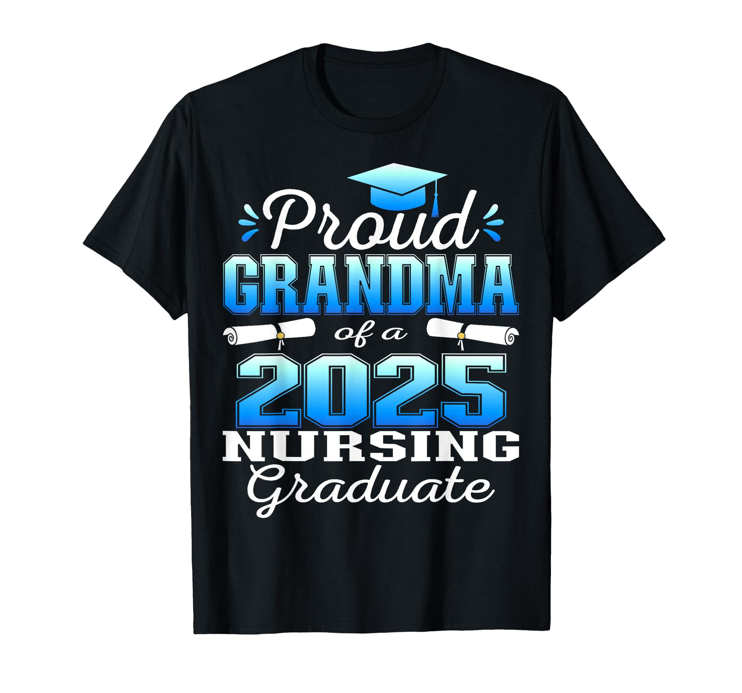 Proud Grandma Class Of 2025 Nursing Graduate Nurse T-Shirt