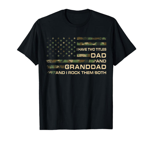 I Have Two Titles Dad And Granddad Father's Day Granddad T-Shirt