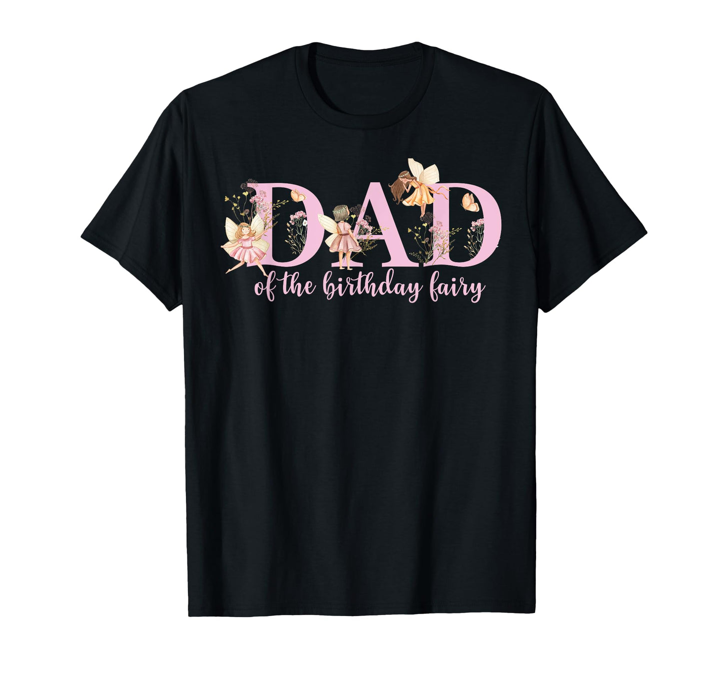Dad Of The Birthday Fairy Magical Birthday Girl T-Shirt