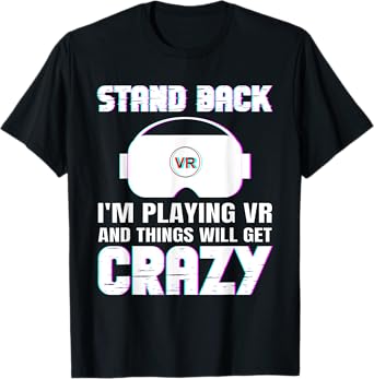 Funny VR Gaming Design For Men Women Virtual Reality Lover T-Shirt