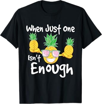 When Just One Isn't Enough - Pineapple Swinger Swingers T-Shirt