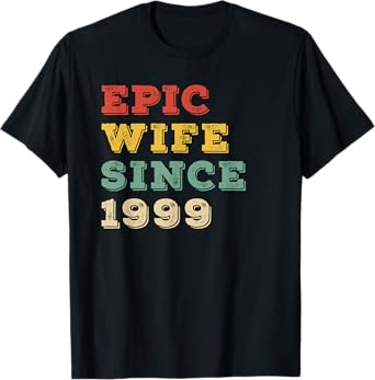 Womens Epic Wife Since 1999 26th Wedding Anniversary T-Shirt