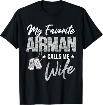 My Favorite Airman Calls Me Wife US Air Force Graduation T-Shirt