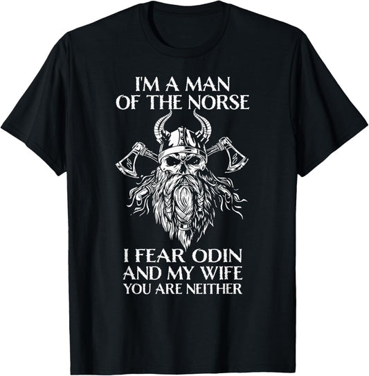Retro Viking Runes＆Norse Mythology Clothing Co., Mens I'm A Man Of The Norse, I Fear Odin And My Wife - Viking Men T-Shirt, Black, Small