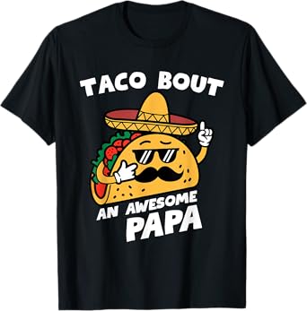 Taco Bout An Awesome Papa Funny Taco Father's Day T-Shirt