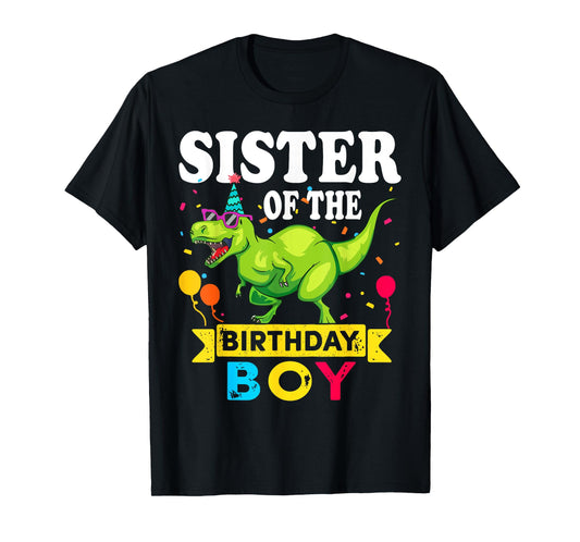 Sister of the Birthday Boy T-Rex RAWR Dinosaur Birthday boy T-Shirt