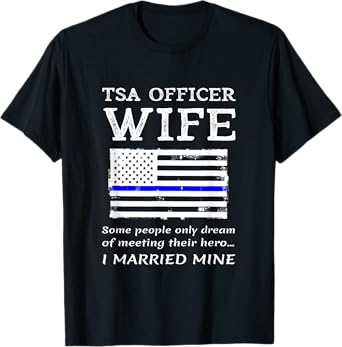 Proud TSA Officer Wife Patriotic Wives Husband American USA Women Kids Men T-Shirt