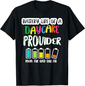 Battery Life of Daycare Provider Funny Teacher Back School T-Shirt