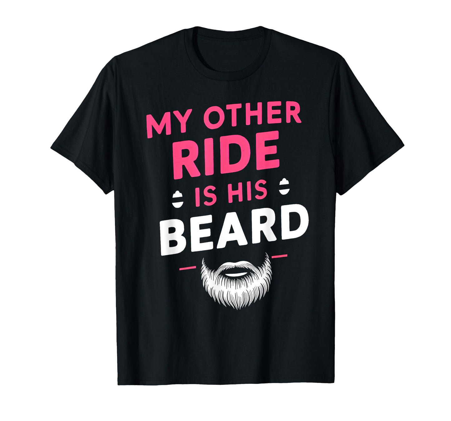 My Other Ride Is His Beard, Funny Retro Beard T-Shirt