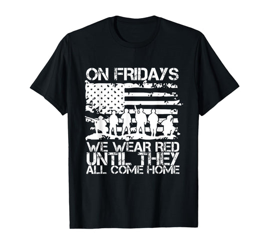 On Fridays we wear RED till they all comes home T-Shirt