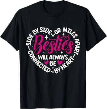 Besties will always be connected by Heart | BFF Best Friends T-Shirt