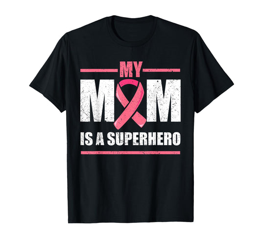 Breast Cancer Survivor Shirt, My Mom Is A Superhero Fighter T-Shirt
