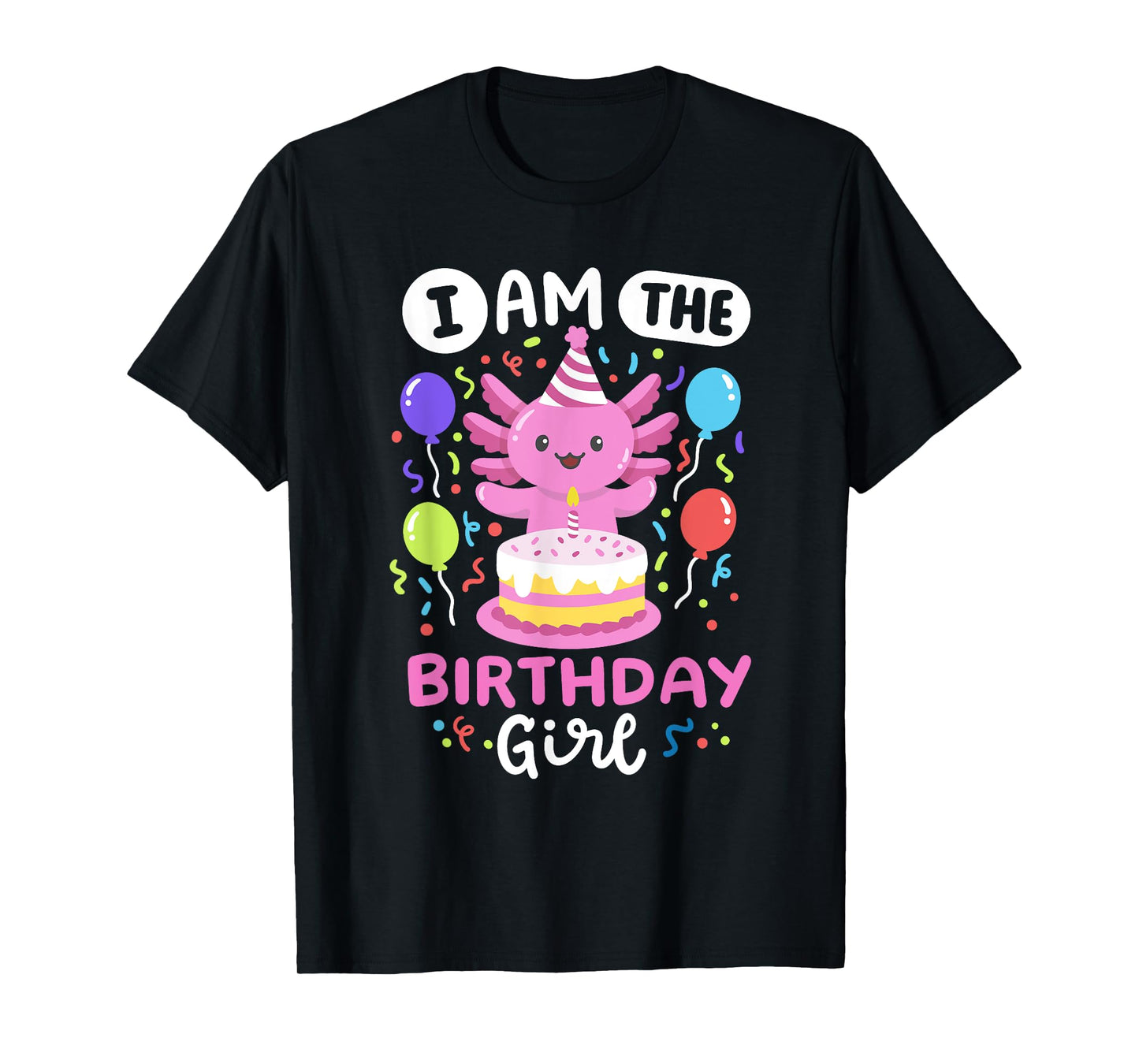 I'm The Birthday Girl Cute Kids Axolotl Bday Family Matching T-Shirt