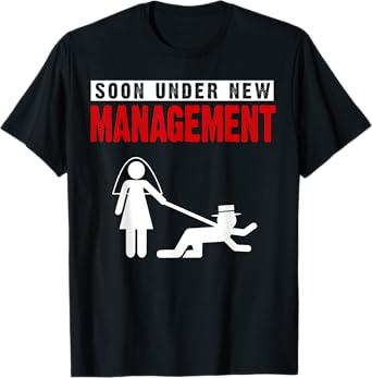 Bachelor Party Shirt, Under New Management T-Shirt