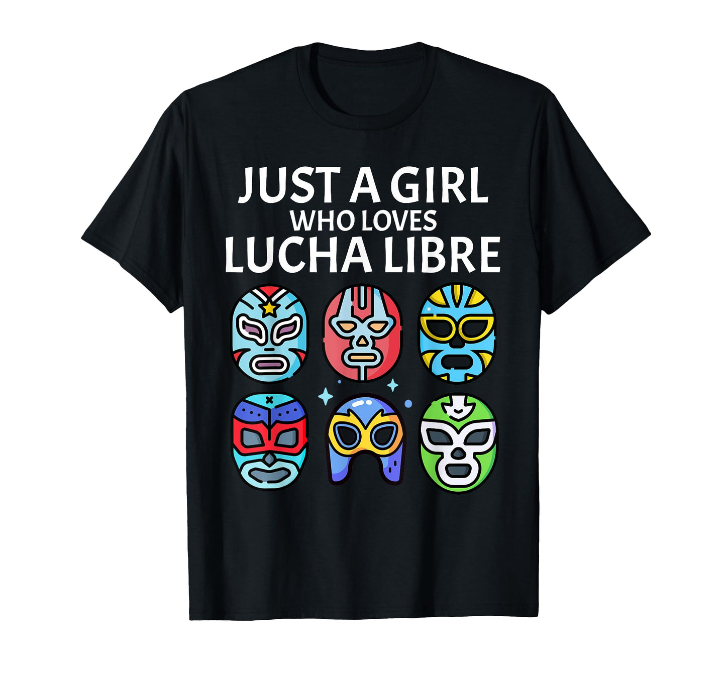 Just A Girl Who Loves Lucha Libre Mexican Wrestling Mask T-Shirt