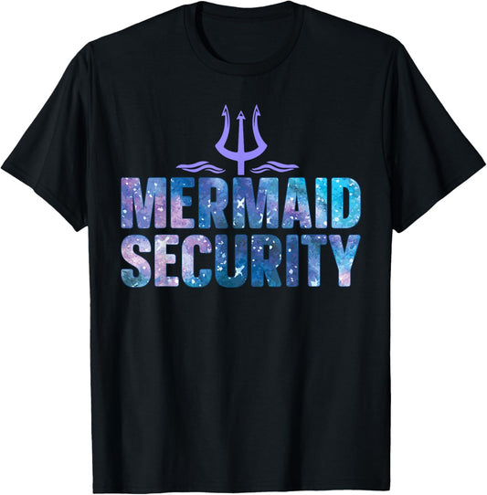 Mermaid Security Funny Dad Mermaid Family Mermaid Squad T-Shirt