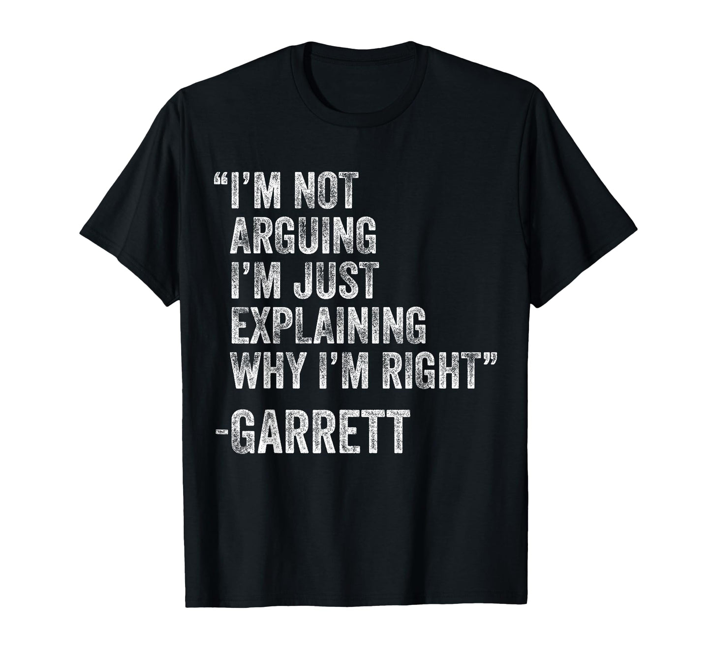 Garrett Quote Funny Birthday Custom Name Idea Engineer T-Shirt