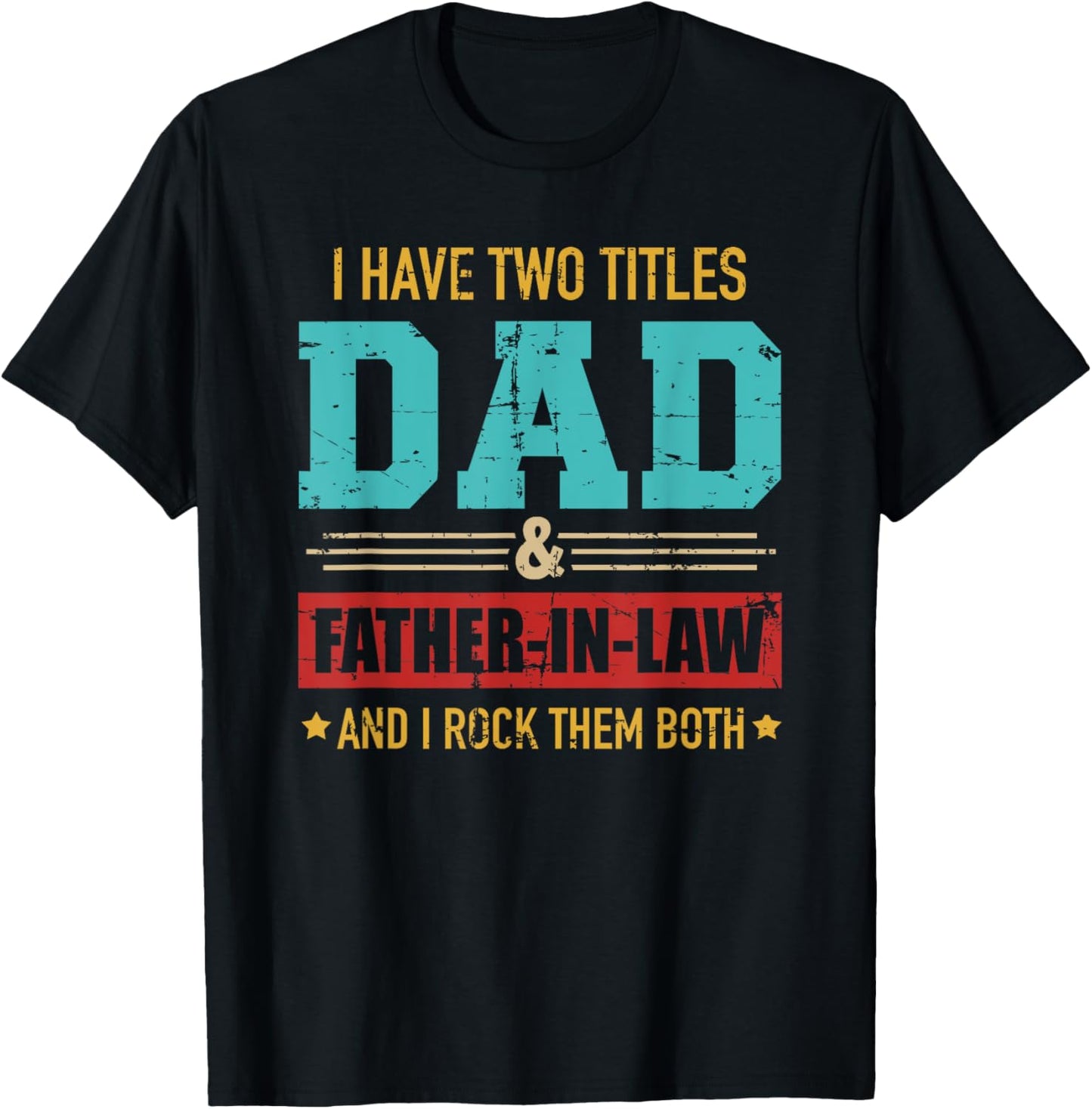 Two titles dad and father-in-law vintage for father's day T-Shirt