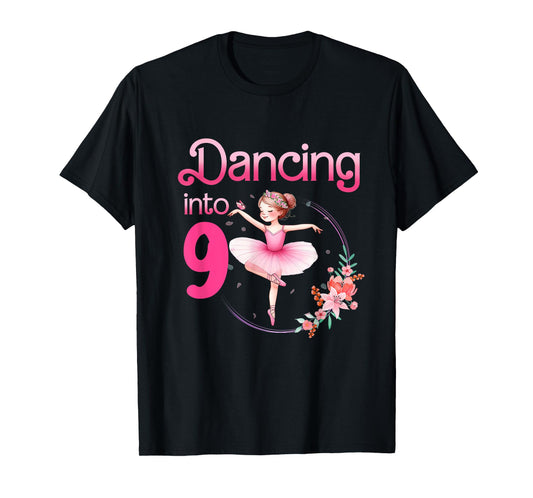 Dancing Into 9 Ballerina 9th Birthday Party Ballet Girls T-Shirt