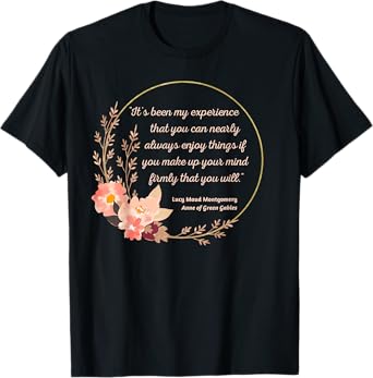 Anne Shirley Quote L. M. Montgomery Anne Green Gables T-Shirt