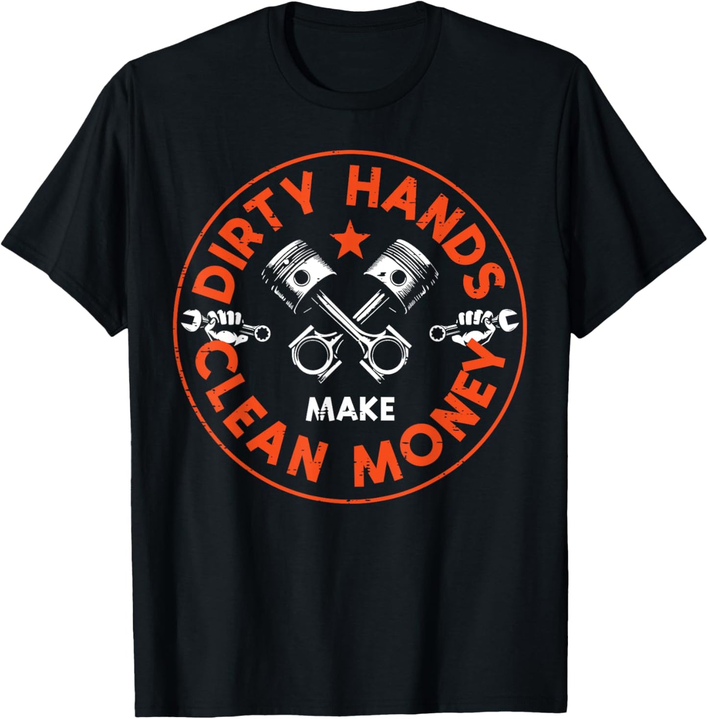 Mechanic Dirty Hands Clean Car Money Automotive Men Women T-Shirt