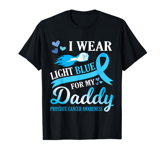 I Wear Light Blue For My Daddy Prostate Cancer Awareness T-Shirt